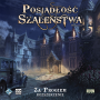 POSIADŁOŚĆ SZALEŃSTWA - 2 Ed Za progiem